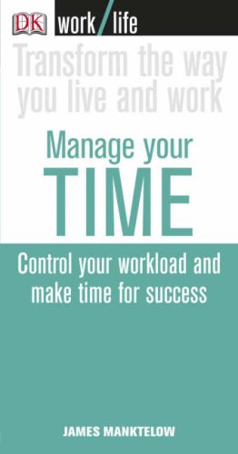 دانلود کتاب Manage your time : control your workload and make time for success