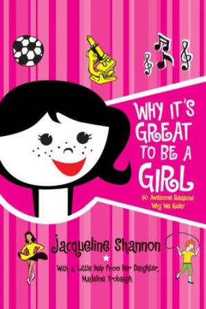 دانلود کتاب Why It’s Great to Be a Girl: 50 Awesome Reasons Why We Rule!