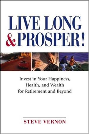 دانلود کتاب Live Long and Prosper: Invest in Your Happiness, Health and Wealth for Retirement and Beyond
