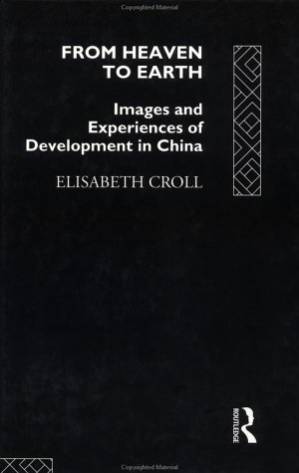 دانلود کتاب From Heaven to Earth: Images and Experiences of Development in China