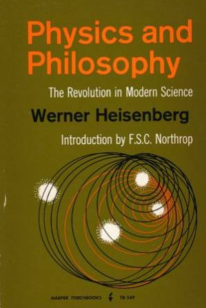 دانلود کتاب Physics and Philosophy: The Revolution in Modern Science.