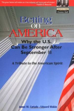 دانلود کتاب Betting on America: Why the US Can Be Stronger After September 11