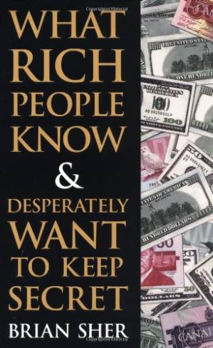 دانلود کتاب What Rich People Know & Desperately Want to Keep Secret