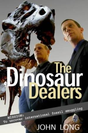 دانلود کتاب The Dinosaur Dealers: Mission – To Uncover International Fossil Smuggling