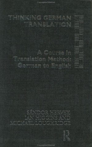 دانلود کتاب Thinking German Translation: A Course in Translation Method: to English (Thinking Translation)