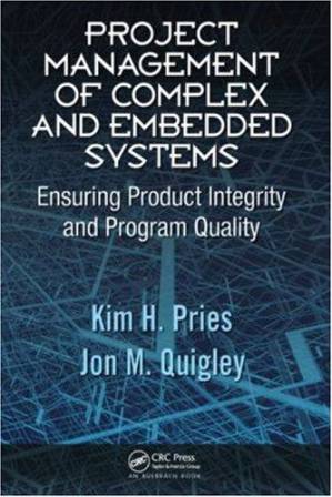 دانلود کتاب Project Management of Complex and Embedded Systems: Ensuring Product Integrity and Program Quality