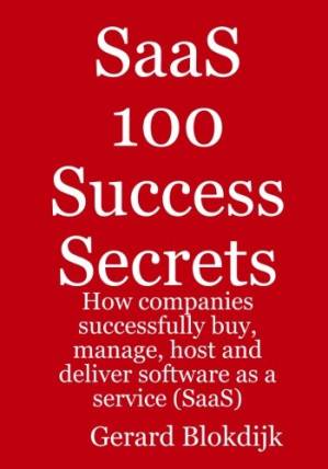 دانلود کتاب SaaS 100 Success Secrets – How companies successfully buy, manage, host and deliver software as a service (SaaS)