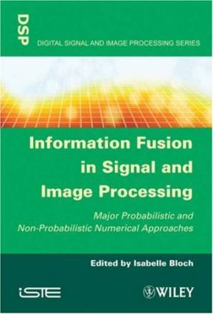 دانلود کتاب Information Fusion in Signal and Image Processing (Digital Signal and Image Processing)