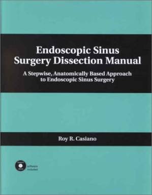دانلود کتاب Endoscopic Sinus Surgery Dissection Manual: A Stepwise: Anatomically Based Approach to Endoscopic Sinus Surgery
