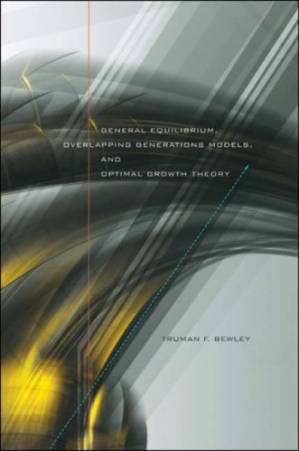 دانلود کتاب General equilibrium, overlapping generations models, and optimal growth theory