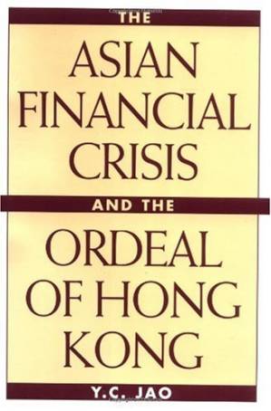دانلود کتاب The Asian financial crisis and the ordeal of Hong Kong