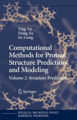 دانلود کتاب Computational Methods for Protein Structure Prediction and Modeling: Volume 2: Structure Prediction (Biological and Medical Physics, Biomedical Engineering)