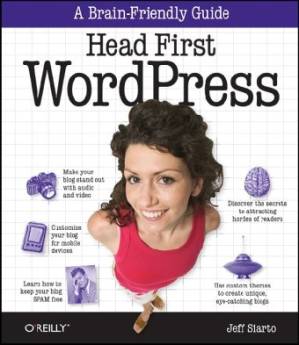 دانلود کتاب Head First WordPress: A Brain-Friendly Guide to Creating Your Own Custom WordPress Blog