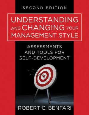 دانلود کتاب Understanding and Changing Your Management Style: Assessments and Tools for Self-Development
