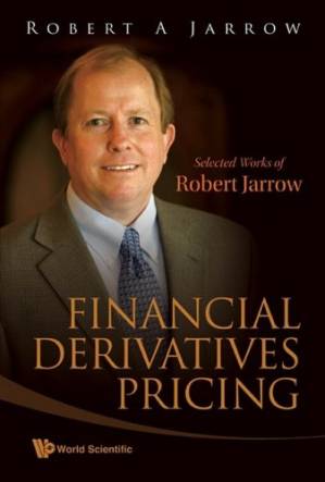 دانلود کتاب Financial Derivatives Pricing: Selected Works of Robert Jarrow