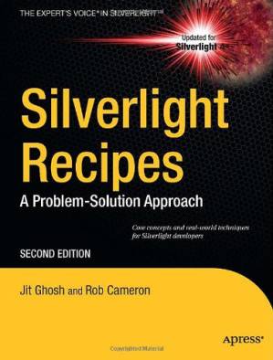 دانلود کتاب Silverlight Recipes: A Problem-Solution Approach, Second Edition (Expert’s Voice in Silverlight)