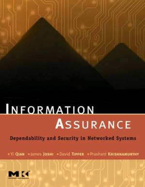 دانلود کتاب Information Assurance: Dependability and Security in Networked Systems (The Morgan Kaufmann Series in Networking)