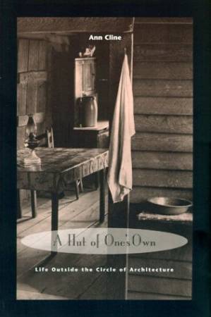 دانلود کتاب A Hut of One’s Own: Life Outside the Circle of Architecture