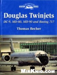دانلود کتاب Douglas Twinjets: DC-9, MD-80, MD-90 and Boeing 717