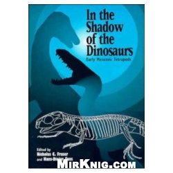 دانلود کتاب In the Shadow of the Dinosaurs: Early Mesozoic Tetrapods