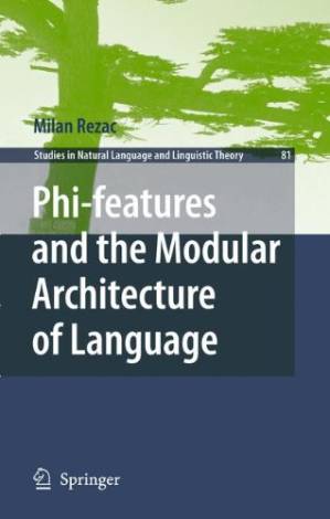 دانلود کتاب Phi-Features and the Modular Architecture of Language