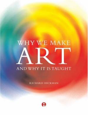 دانلود کتاب Why We Make Art: And Why It Is Taught