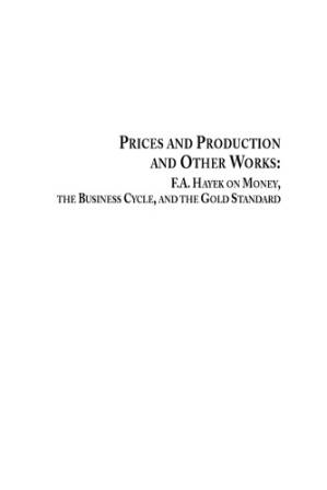 دانلود کتاب Prices and Production and Other Works On Money, the Business Cycle, and the Gold Standard