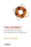 دانلود کتاب The Lifebelt: The Definitive Guide to Managing Customer Retention