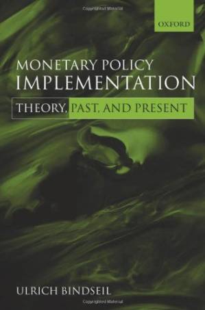 دانلود کتاب Monetary Policy Implementation: Theory, Past, and Present