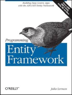 دانلود کتاب Programming Entity Framework: Building Data Centric Apps with the ADO.NET Entity Framework