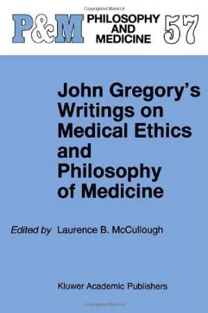 دانلود کتاب John Gregory’s Writings on Medical Ethics and Philosophy of Medicine