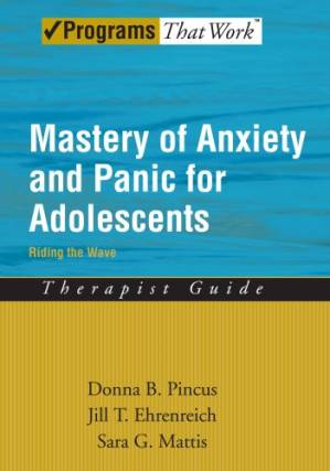 دانلود کتاب Mastery of Anxiety and Panic for Adolescents Riding the Wave, Therapist Guide