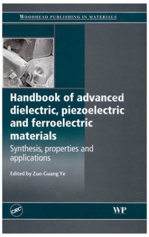 دانلود کتاب Handbook of Advanced Dielectric, Piezoelectric and Ferroelectric Materials: Synthesis, Properties and Applications