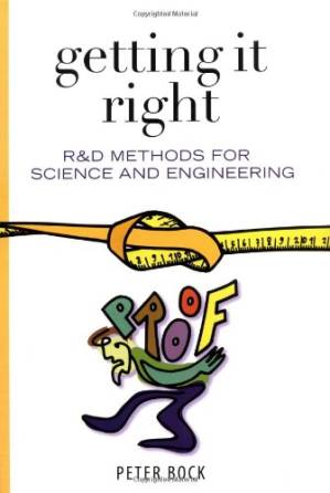 دانلود کتاب Getting It Right: R&D Methods for Science and Engineering