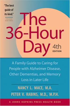 دانلود کتاب The 36-Hour Day, 4th edition: The 36-Hour Day: A Family Guide to Caring for People with Alzheimer Disease, Other Dementias, and Memory Loss in Later Life, 4th Edition