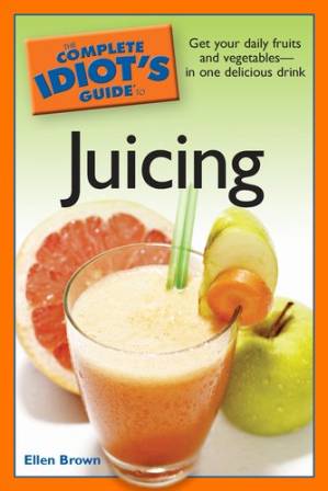 دانلود کتاب The Complete Idiot’s Guide to Juicing