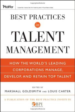 دانلود کتاب Best Practices in Talent Management: How the World’s Leading Corporations Manage, Develop, and Retain Top Talent