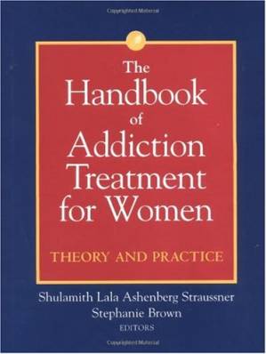 دانلود کتاب The Handbook of Addiction Treatment for Women: Theory and Practice