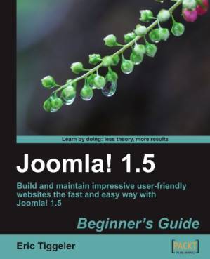 دانلود کتاب Joomla! 1.5, Beginner’s Guide: Build and maintain impressive user-friendly websites the fast and easy way with Joomla! 1.5