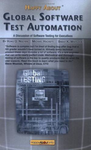 دانلود کتاب Happy About Global Software Test Automation: A Discussion of Software Testing for Executives