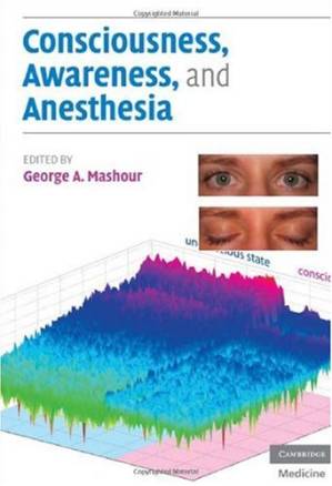 دانلود کتاب Consciousness, Awareness, and Anesthesia