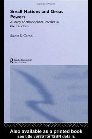 دانلود کتاب Small Nations and Great Powers: A Study of Ethnopolitical Conflict in the Caucasus (Caucasus World)
