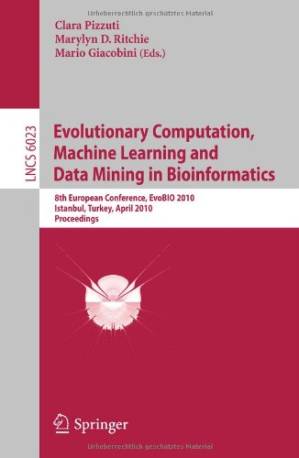 دانلود کتاب Evolutionary Computation, Machine Learning and Data Mining in Bioinformatics: 8th European Conference, EvoBIO 2010, Istanbul, Turkey, April 7-9, 2010. Proceedings