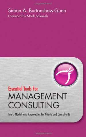 دانلود کتاب Essential Tools for Management Consulting: Tools, Models and Approaches for Clients and Consultants