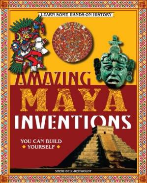 دانلود کتاب Amazing Maya Inventions You Can Build Yourself (Build It Yourself series)