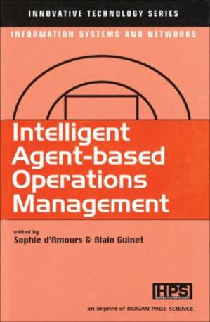 دانلود کتاب Intelligent Agent-Based Operations Management (Innovative Technology Series)