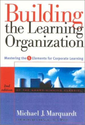 دانلود کتاب Building the Learning Organization: Mastering the 5 Elements for Corporate Learning – 2nd edition