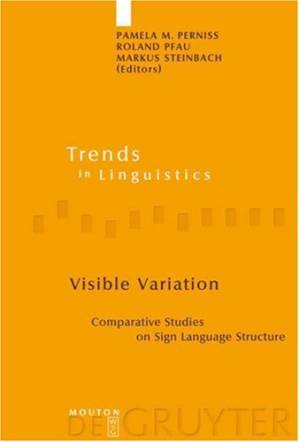 دانلود کتاب Visible Variation: Comparative Studies on Sign Language Structure (TiLSM 188) (Trends in Linguistics. Studies and Monographs)