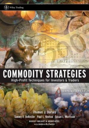 دانلود کتاب Commodity Strategies: High-Profit Techniques for Investors and Traders (Wiley Trading)
