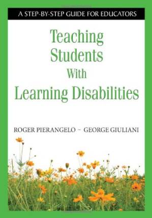 دانلود کتاب Teaching Students With Learning Disabilities: A Step-by-Step Guide for Educators